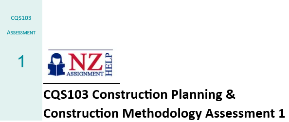 CQS103 Construction Planning & Construction Methodology Assessment 1, 2026